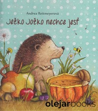 Ježko Jožko nechce jesť