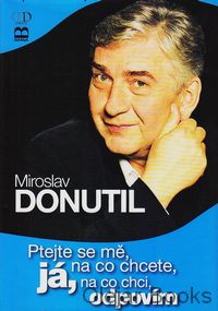 Ptejte se mě, na co chcete, já, na co chci, odpovím