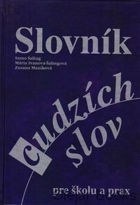 Slovník cudzích slov pre školu a prax