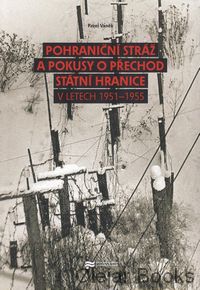 Pohraniční stráž a pokusy o přechod státní hranice v letech 1951-1955