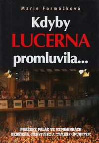 Kdyby Lucerna promluvila...