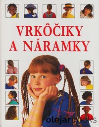 Vrkôčiky a náramky