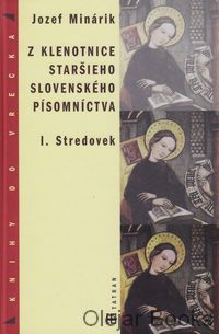 Z klenotnice staršieho slovenského písomníctva I.