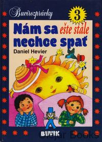 Nám sa ešte stále nechce spať