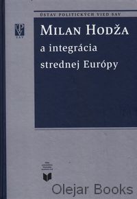 Milan Hodža a integrácia strednej Európy