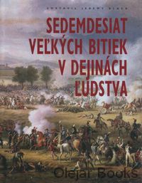 Sedemdesiat veľkých bitiek v dejinách ľudstva