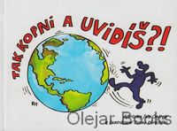 Tak kopni a uvidíš?!