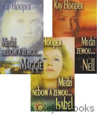 Medzi nebom a zemou... Maggie, Nell, Isabel