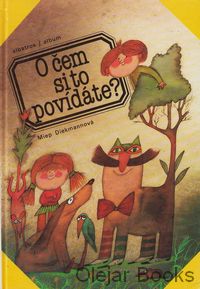 O čem si to povídáte?