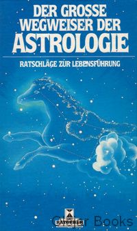 Die grosse Wegweiser der Astrologie