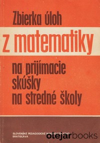 Zbierka úloh z matematiky na prijímacie skúšky na stredné školy