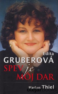 Edita Gruberová Spev je môj dar