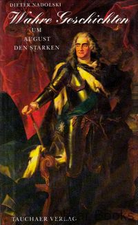 Wahre Geschichten um August den Starken