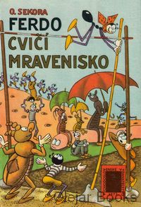 Ferdo cvičí mravenisko
