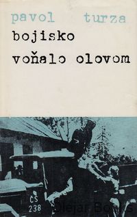 Bojisko voňalo olovom