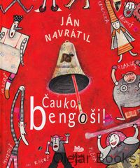 Čauko, bengoši!