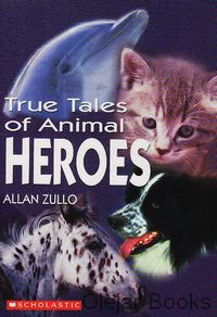 True Tales of Animal Heroes