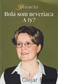 Bola som neveriaca. A ty?