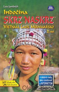 Indočína skrz naskrz 2: Vietnam, Laos, Mjanmarsko