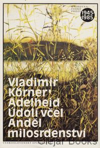 Adelheid; Údolí včel; Anděl milosrdenství