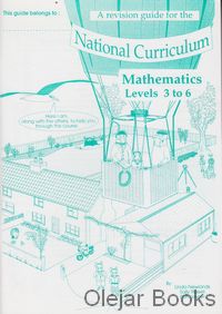 A revision guide for the National Curriculum Mathematics Levels 3 to 6