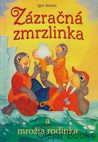 Zázračná zmrzlinka a mrožia rodinka