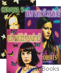 Odvaha snívať, Len vydrž snívať, Už môžeš snívať