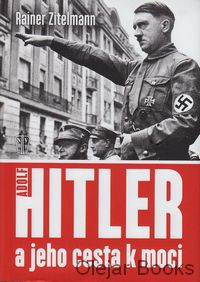 Adolf Hitler a jeho cesta k moci