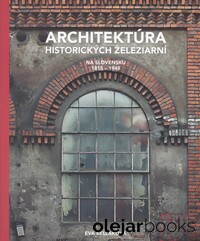 Architektúra historických železiarní na Slovensku 1815 - 1948