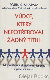 Vůdce, který nepotřeboval žádný titul