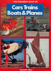 The Children's Book of Cars, Trains, Boats &amp; Planes