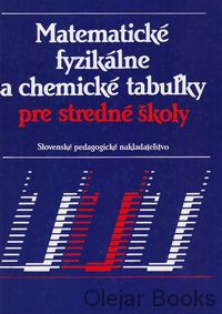 Matematické fyzikálne a chemické tabuľky pre stredné školy