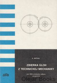 Zbierka úloh z technickej mechaniky