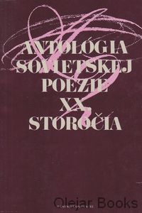 Antológia sovietskej poézie XX. storočia, 1+2