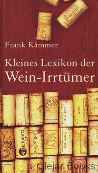 Kleines Lexikon der Wein-Irrtümer