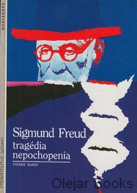 Sigmund Freud tragédia nepochopenia