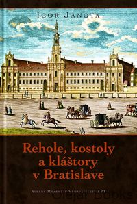 Rehole, kostoly a kláštory v Bratislave
