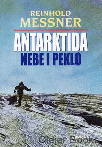 Antarktida - Nebe i peklo