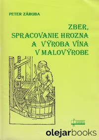 Zber, spracovanie a výroba vína v malovýrobe