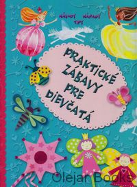 Praktické zábavy pre dievčatá