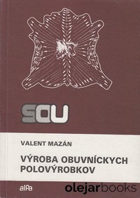 Výroba obuvníckych polovýrobkov