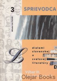 Sprievodca dielami slovenskej a svetovej literatúry 3