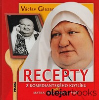 Recepty z komediantského kotlíku