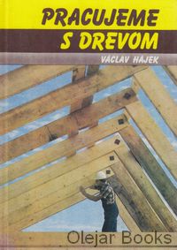 Pracujeme s drevom