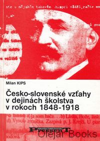 Česko-slovenské vzťahy v dejinách školstva v rokoch 1848 - 1918