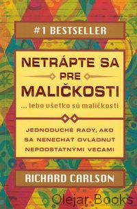 Netrápte sa pre maličkosti