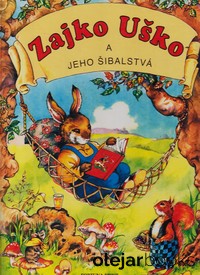 Zajko Uško a jeho šibalstvá
