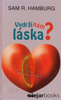 Vydrží nám láska?