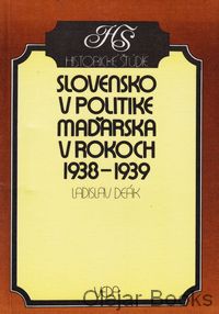 Slovensko v politike Maďarska v rokoch 1938 - 1939