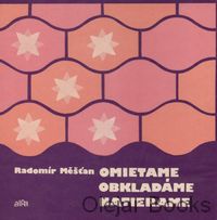 Omietame, obkladáme, natierame